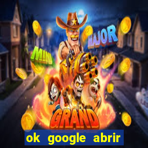 ok google abrir jogo de c****